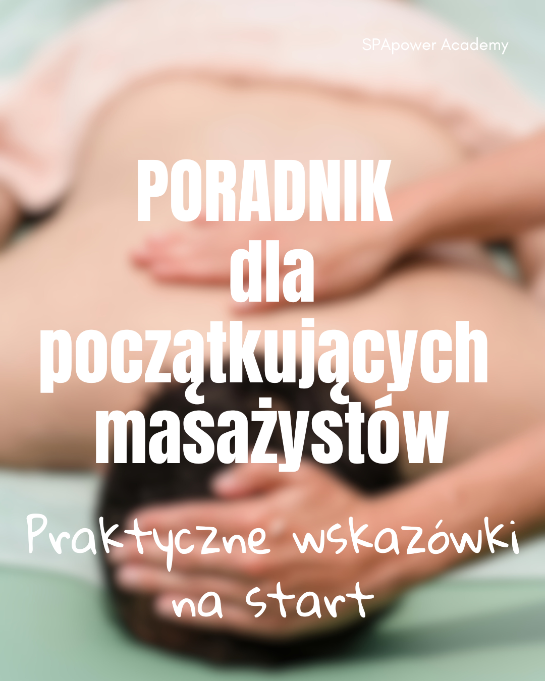 E-book dla początkujących - Twój start w karierze masażysty