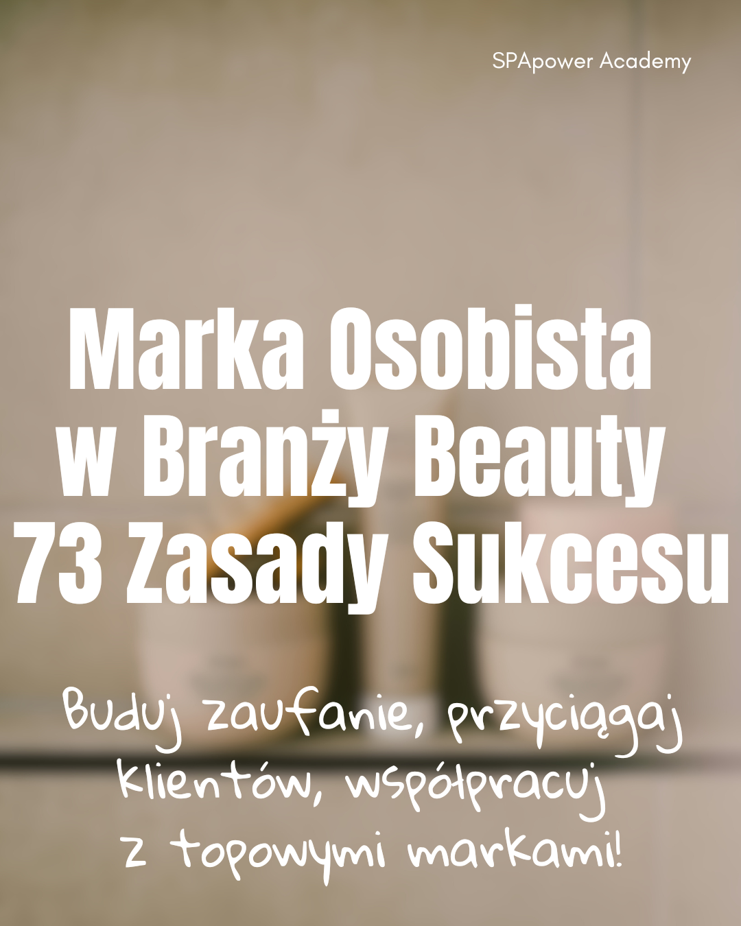 MARKA OSOBISTA W BRANŻY BEAUTY - KLAUDIA ROMANOWSKA