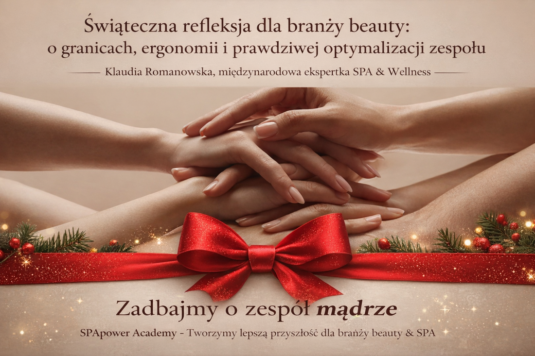 Świąteczna refleksja dla branży beauty: o granicach, ergonomii i prawdziwej optymalizacji zespołu