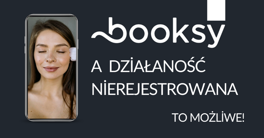 Działalność nierejestrowana a Booksy? TO MOŻLIWE! Poznajcie fakty!