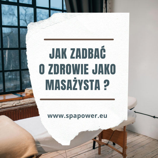 Jak zadbać o zdrowie jako masażysta?