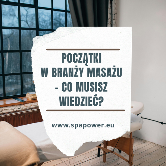 Co warto wiedzieć zaczynając przygodę z masażem?