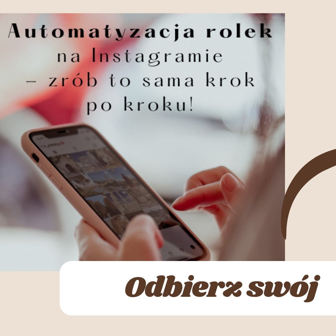 Automatyzacja rolek na Instagramie - zrób to sama krok po kroku!