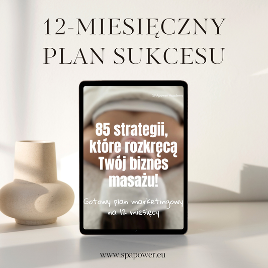 85 STRATEGII ROZWOJU BIZNESU MASAŻU + GOTOWY PLAN DZIAŁANIA NA 12 MIESIĘCY