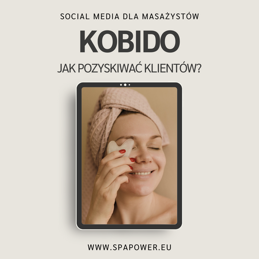 Kobido - Jak przyciągnąć więcej klientów do Twojego gabinetu