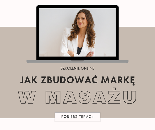 SZKOLENIE ONLINE:  MARKA OSOBISTA W MASAŻU I SPA WELLNESS